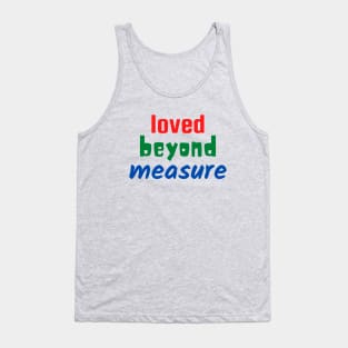 Loved Beyond Measure - Christian" Tank Top